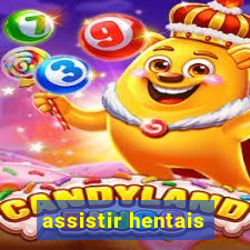 assistir hentais